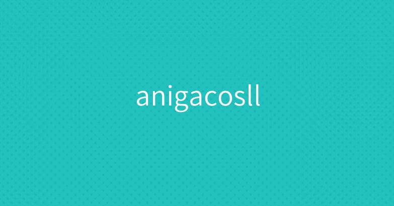anigacosll