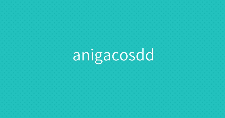 anigacosdd