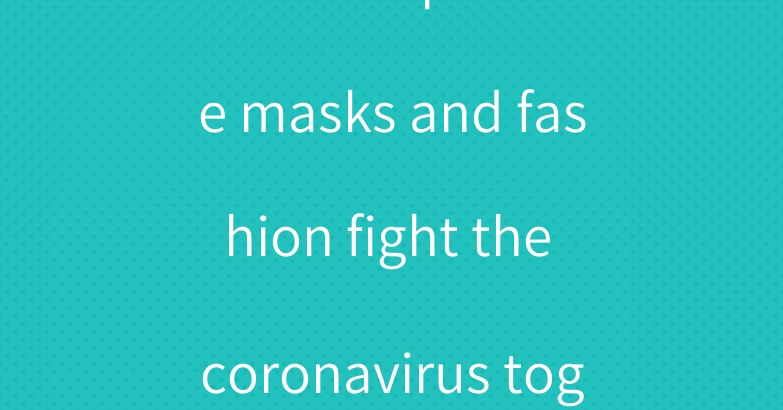 Gucci disposable masks and fashion fight the coronavirus together