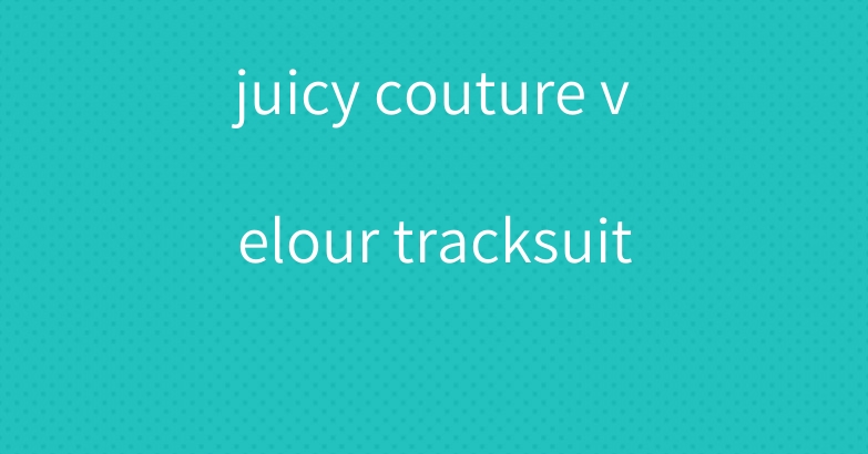 juicy couture velour tracksuit