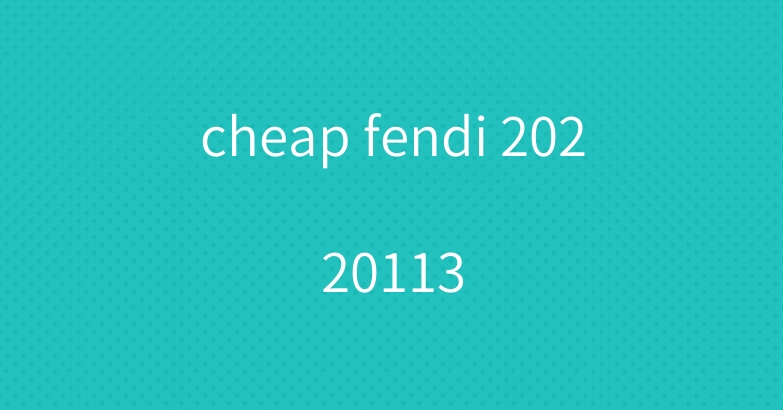 cheap fendi 20220113
