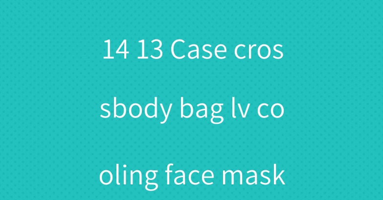 vuitton iPhone 14 13 Case crossbody bag lv cooling face masks