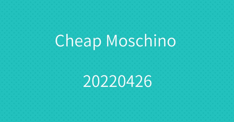 Cheap Moschino 20220426