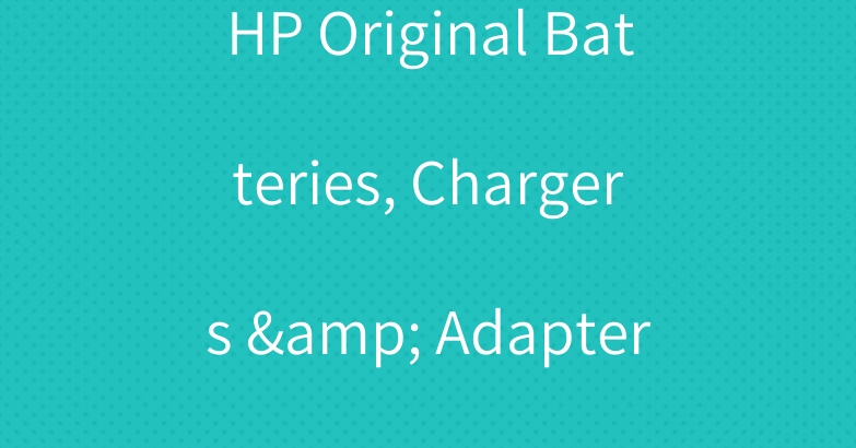 HP Original Batteries, Chargers & Adapters