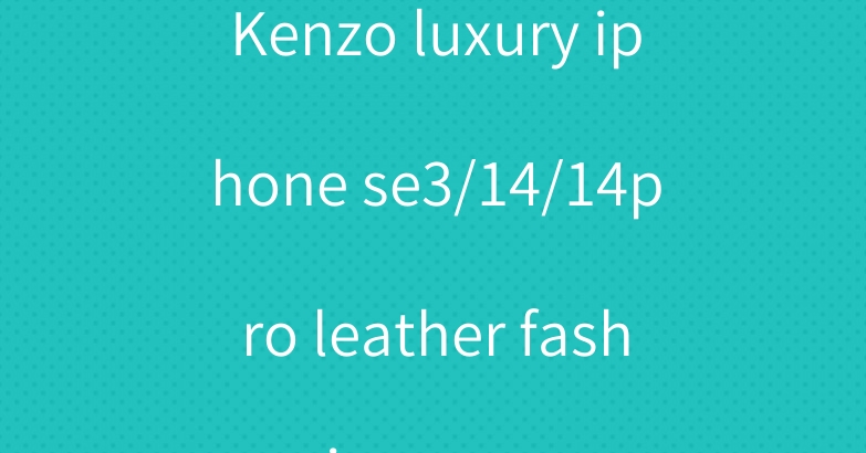 Kenzo luxury iphone se3/14/14pro leather fashion case
