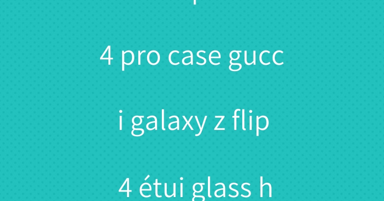 chanel iphone 14 pro case gucci galaxy z flip 4 étui glass handyhülle