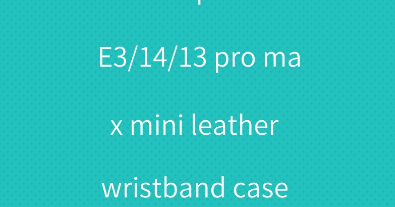 chanel iphone SE3/14/13 pro max mini leather wristband case coque hulle