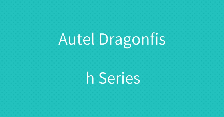 Autel Dragonfish Series