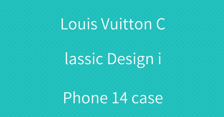 Louis Vuitton Classic Design iPhone 14 case