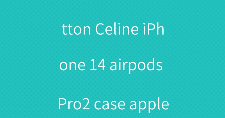 Coach Louis Vuitton Celine iPhone 14 airpods Pro2 case apple watch 8 band