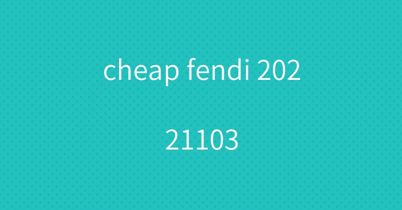 cheap fendi 20221103