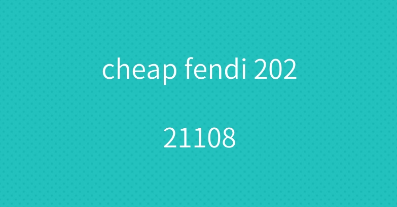 cheap fendi 20221108