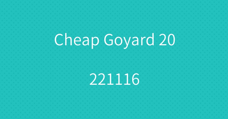 Cheap Goyard 20221116