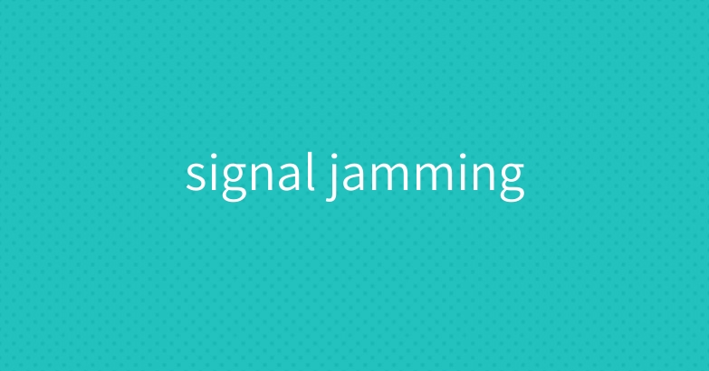 signal jamming