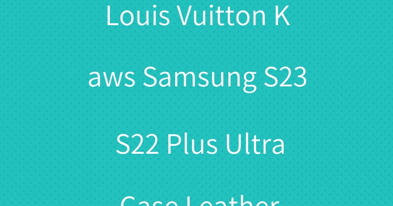Louis Vuitton Kaws Samsung S23 S22 Plus Ultra Case Leather