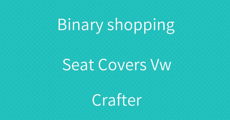 Binary shopping Seat Covers Vw Crafter