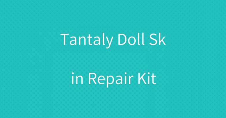 Tantaly Doll Skin Repair Kit