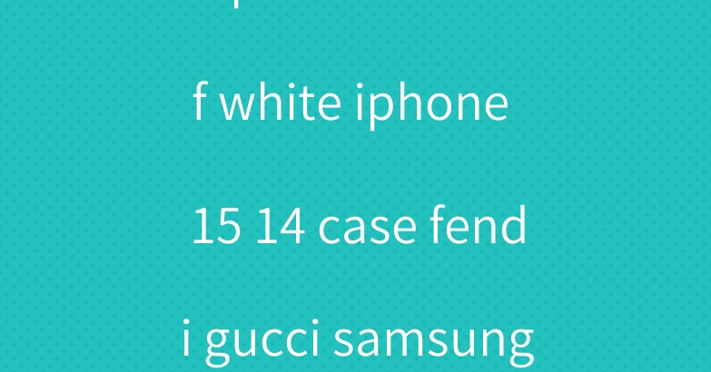 supreme dior off white iphone 15 14 case fendi gucci samsung z flip5 cover