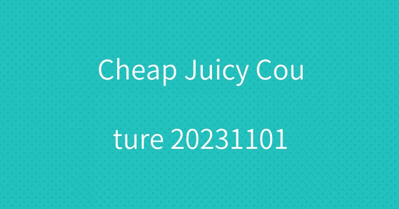 Cheap Juicy Couture 20231101