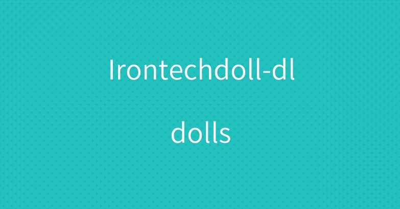 Irontechdoll-dldolls