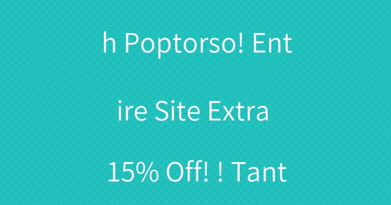 🍑Black Friday 2023 With Poptorso! Entire Site Extra 15% Off! ! Tantaly Nov.15 – Nov.30 Extra 20% Off !🍌