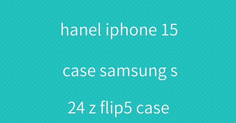 Louis Vuitton chanel iphone 15 case samsung s24 z flip5 case cover