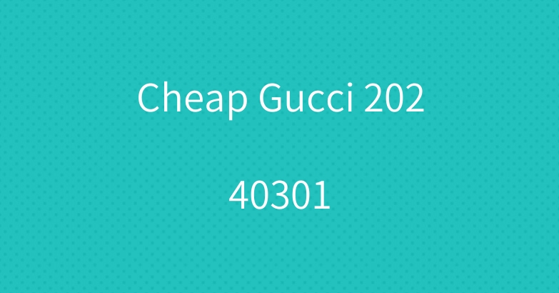 Cheap Gucci 20240301